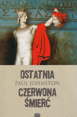 Paul Johnston - Ostatnia czerwona śmierć Paul Johnston - Ostatnia czerwona śmierć