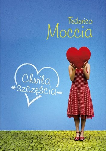 Federico Moccia - Chwila szczęścia Federico Moccia - Chwila szczęścia
