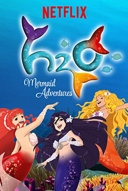 H2O Mermaid Adventures S01 COMPLETE 720p NF WEBRip x264-GalaxyTV